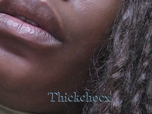 Thickchocx